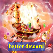 better discord